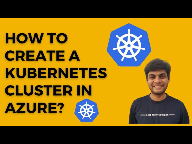 How to Create a Kubernetes Cluster in Azure? | Kubernetes tutorial for beginners
