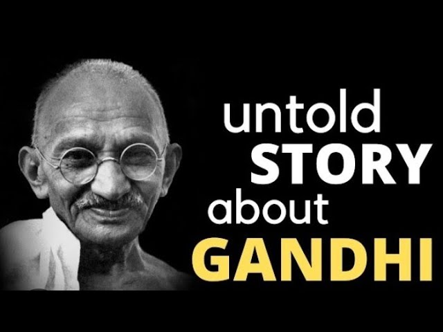 MAHATMA GANDHI: the untold story 