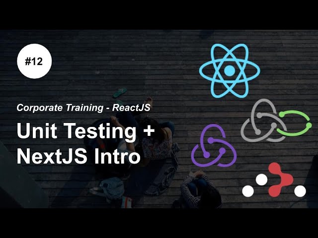 Unit Testing intro: JEST and Enzyme, SSR using Next Intro - P12 - React Redux React Router ReduxSaga