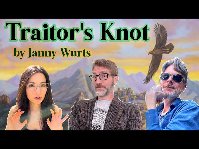 WE'RE BACK!! 🔥 TRAITOR'S KNOT, The Wars of Light and Shadow, book 7 by Janny Wurts