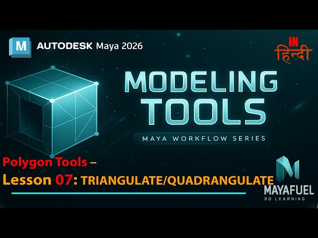 Lesson 07 Maya 2026 in Hindi | Triangulate & Quadrangulate Tool Explained | Maya Modeling Basics