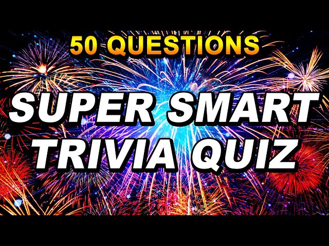 Super Smart Trivia Quiz | 50 Questions | 5 Categories | Test Your General Knowledge Game