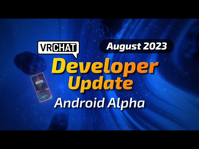 VRChat Android Alpha Now Live! | Dev Update