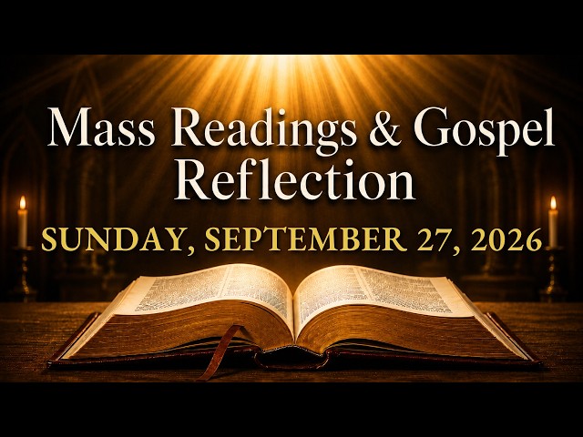 Today's Catholic Mass Readings — Sunday, September 27, 2026 | Gospel Reflection