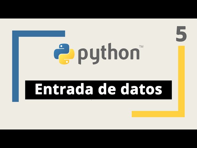 Curso de Python: 5. Entrada de datos