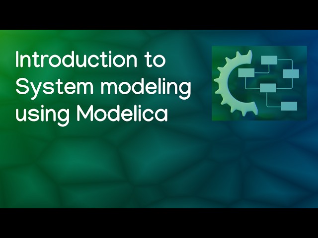 Introduction to Modelica & System modeling | Open Modelica | Mathematical Modeling | Simulation