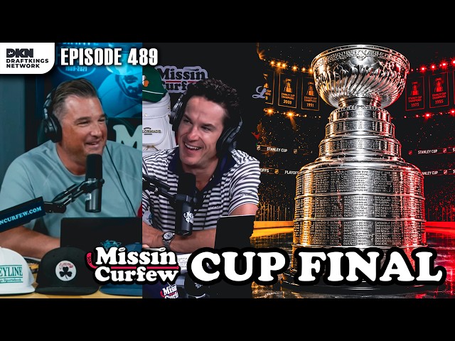 2026 STANLEY CUP FINAL PREVIEW WITH THE FELLAS I Missin Curfew Ep489