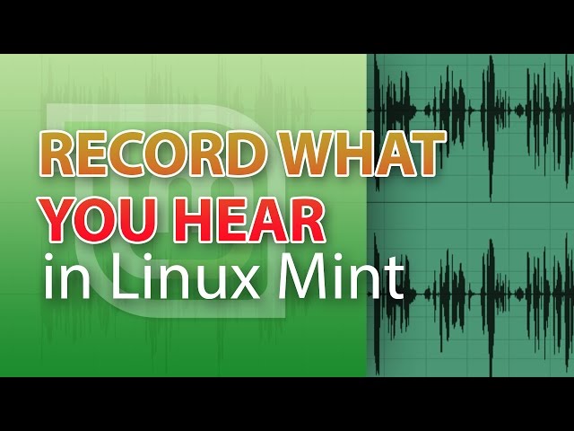 Record what you hear in Linux Mint
