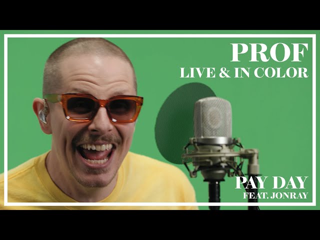 PROF - Pay Day feat. JonRay (Live & In Color)