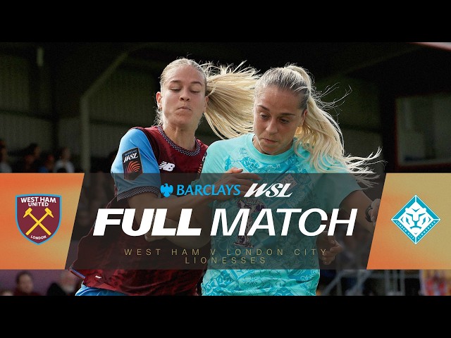 FULL GAME: West Ham United v London City Lionesses | Barclays WSL 26/27