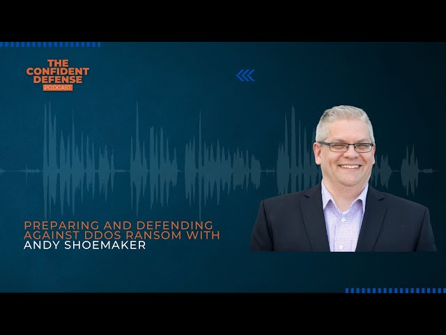 Preparing and Defending Against DDoS Ransom With Andy Shoemaker