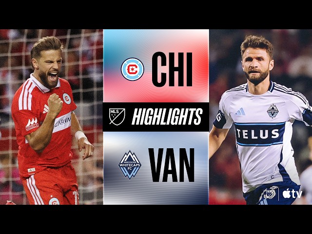 Chicago Fire FC vs. Vancouver  | Full Match Highlights | Lewandowski vs. Müller!