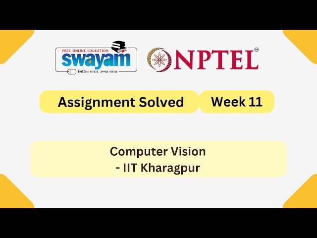 Computer Vision Week 11 | NPTEL ANSWERS | My Swayam #nptel #nptel2026 #myswayam