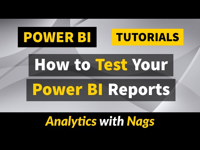 How to Test Your Power BI Reports in Power BI Tutorial (48/50)