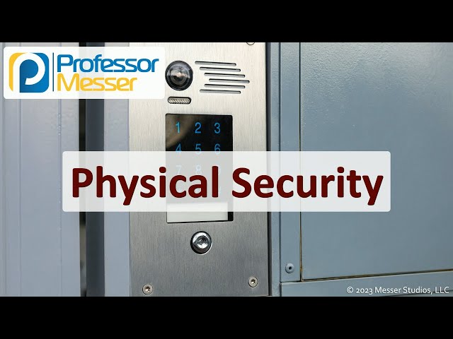 Physical Security - CompTIA SY0-701 Security+ - 1.2