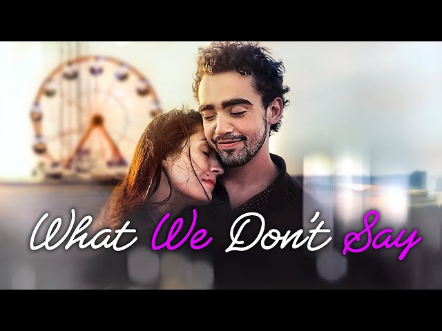 What We Don't Say | ROMANCE | Full Movie in English