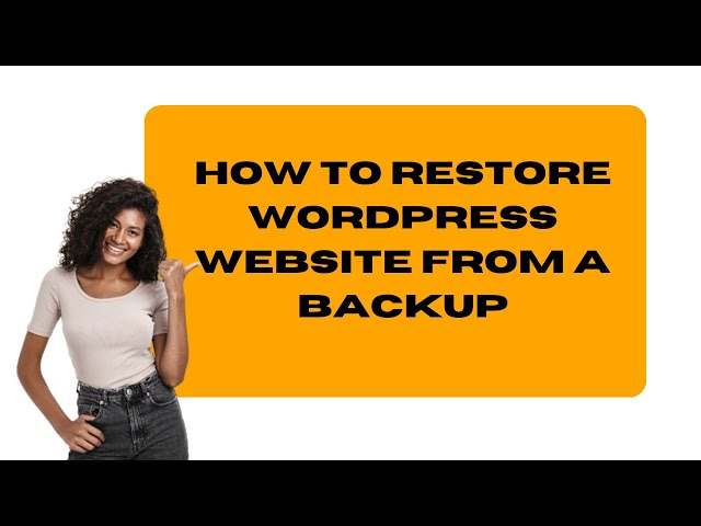 How To Restore Your WordPress Website From A Backup
