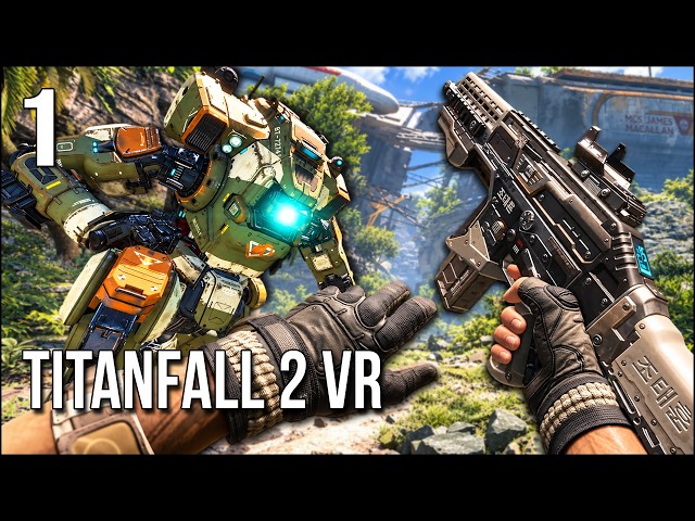 Titanfall 2 VR | Part 1 | The Hype Is Real. This Is The Best VR Experience Of 2026