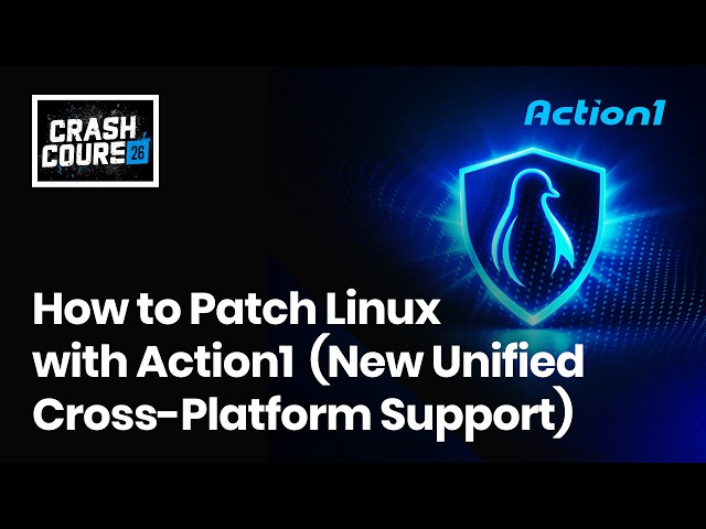 Crash Course — How to Patch Linux with Action1 (New Unified Cross-Platform Support)