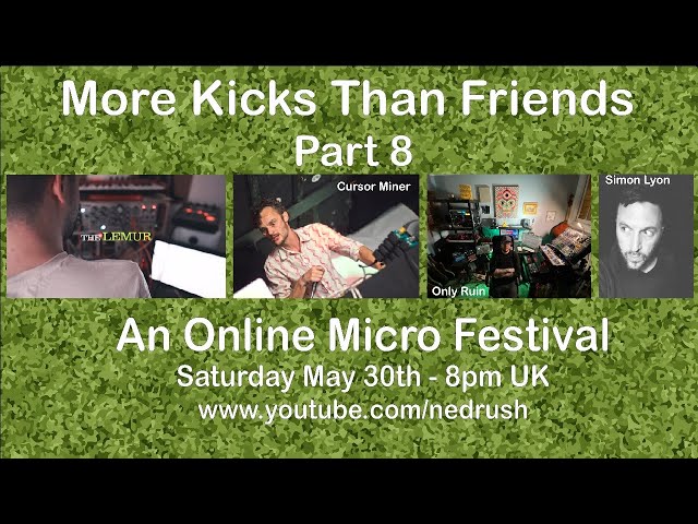 More Kicks Than Friends #8 - An Online Micro Festival