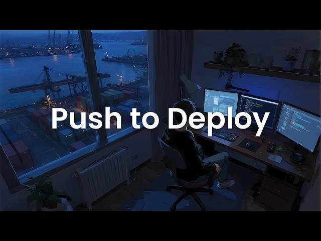 Push to Deploy - Focus Music for Developers Shipping Features 🚀