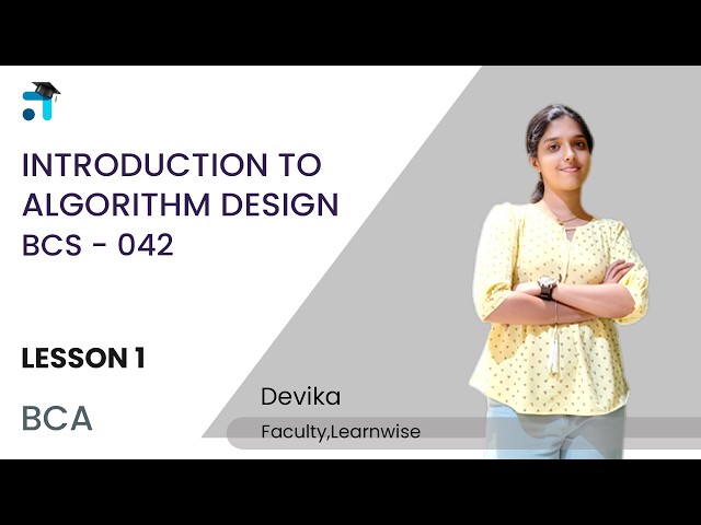 Lesson 1 (BLOCK I) | Introduction to Algorithm Design | BCS 042 | Kerala's No.1 IGNOU Coaching