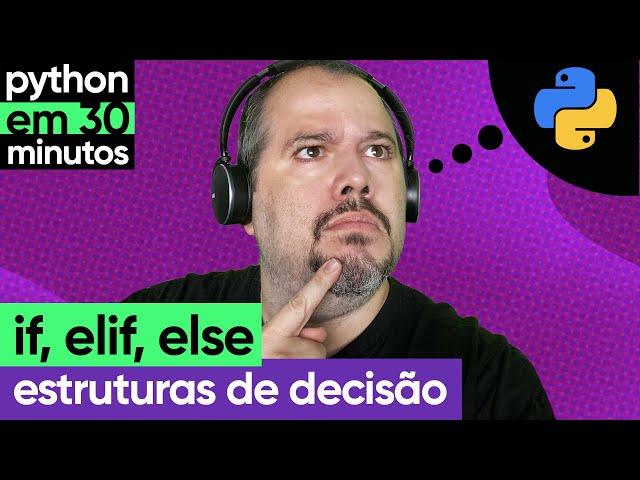 If, Elif, Else (Decision Structures) | Python in 30 Minutes