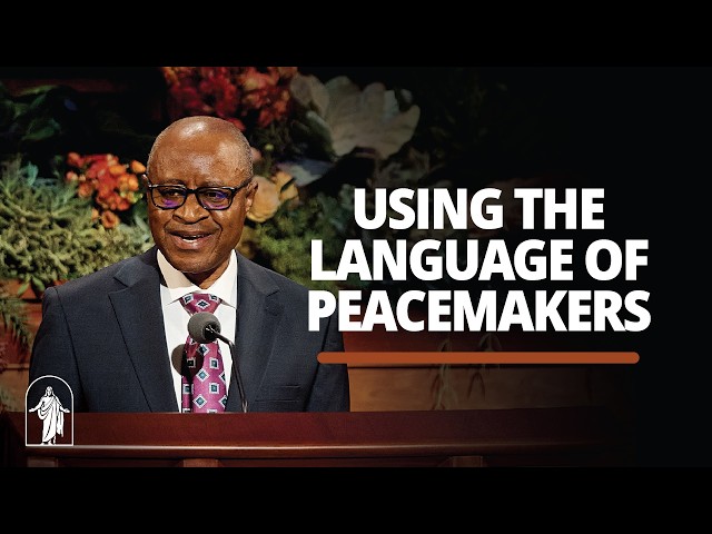 Using the Language of Peacemakers | Alfred Kyungu | October 2026 General Conference