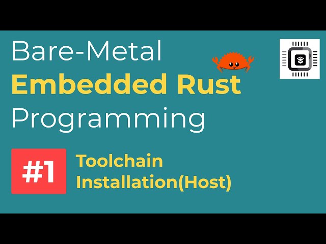 Video #1: Bare-metal Embedded Rust Programming with STM32 | Tool chain installation(Host)
