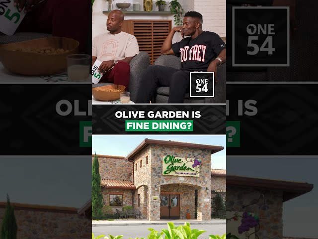 Olive Garden Is Fine Dinning? | One54 Africa Podcast