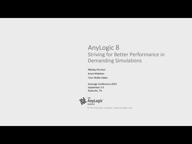 AnyLogic 8 – Striving for Better Performance in Demanding Simulations