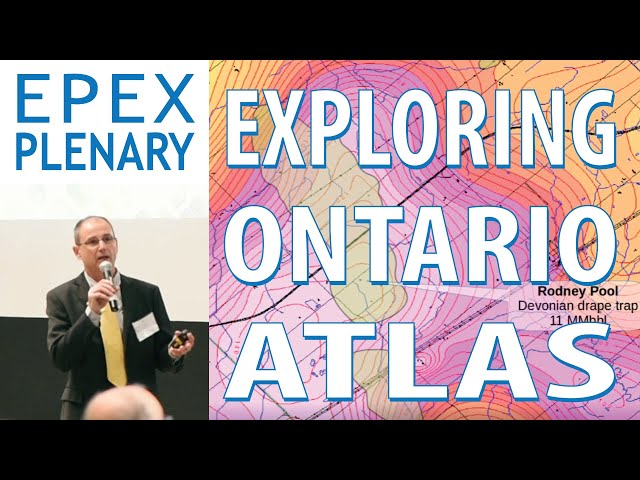 Exploring Ontario Atlas, The Oil and Gas Plays of Ontario - Plenary Session - Ian Colquhoun