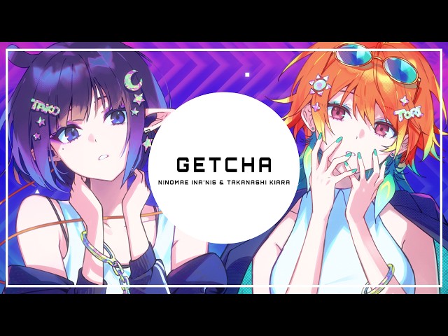 『GETCHA!』 Ninomae Ina'nis & Takanashi Kiara (Cover)