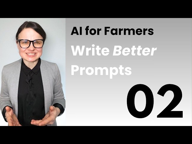Lesson 2: Write Better Ag Prompts