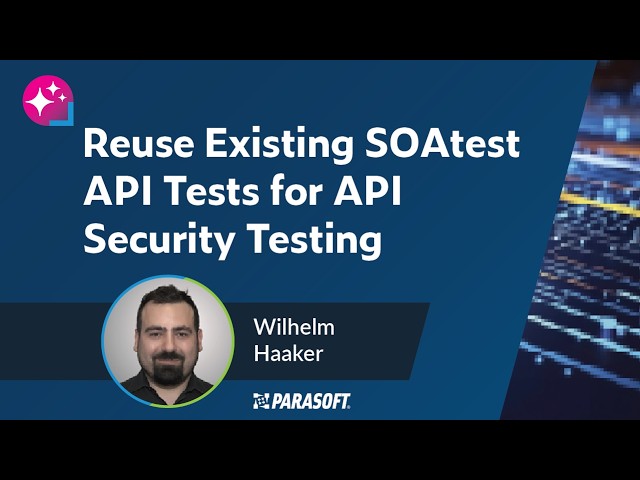 Reuse Existing SOAtest API Tests for API Security Testing