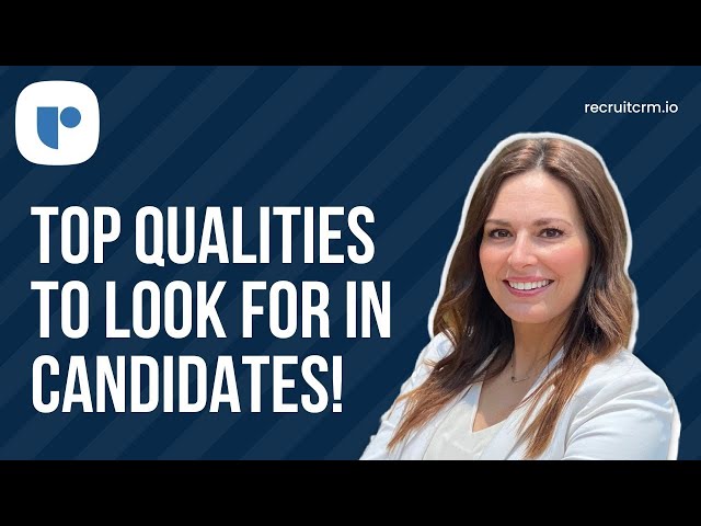 Unveiling the top qualities in candidates: Expert insights from senior recruiters!