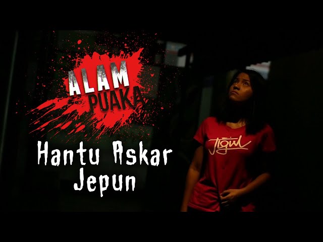 Alam Puaka : Hantu Askar Jepun
