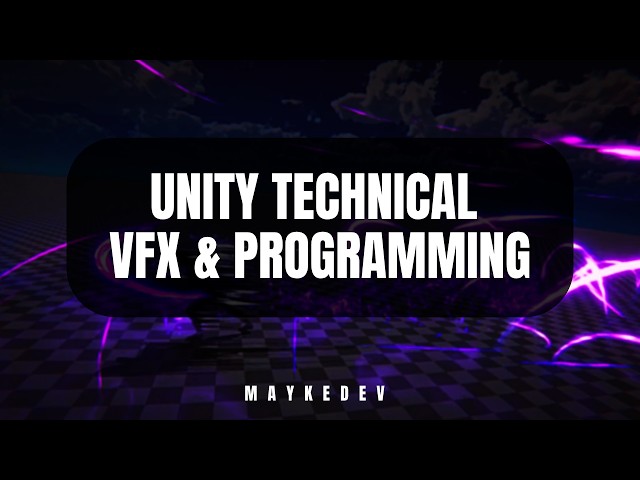 MaykeDev — Unity Technical VFX & Programming Reel
