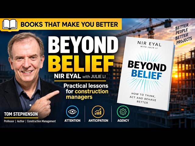Beyond Belief: 3 Ideas That Can Make You a Better Construction Manager