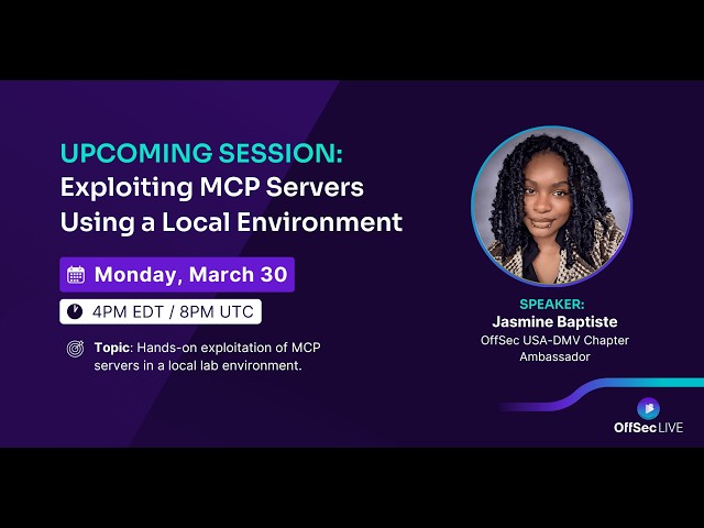 OffSec Live | Exploiting MCP Servers Using a Local Environment (featuring Jasmine Baptiste)