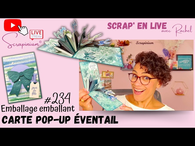 Carte pop-up éventail - Emballage emballant Stampin’ Up - Scrap’ en live n°234