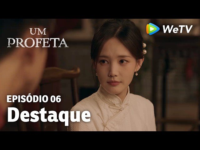 【Um Profeta】EP06｜Destaque | Li Xian e Li Yitong | WeTV