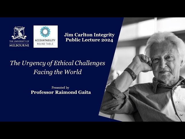 The Urgency of Ethical Challenges Facing the World - Presented by Prof Raimond Gaita (audio only)