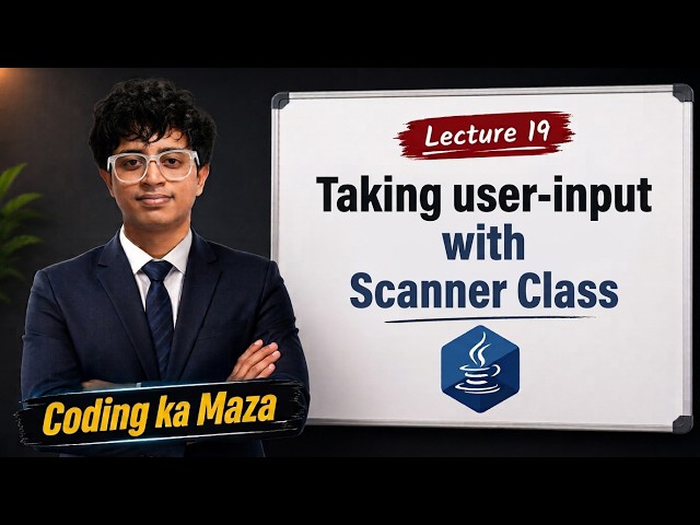 How to take User-Input in Java | Scanner Class | Complete Java Course #19 | Coding ka Maza