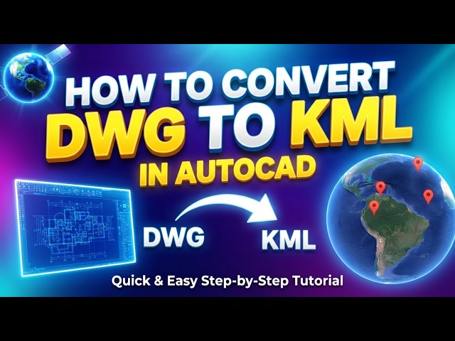How to Convert From dwg to kml in Autocad