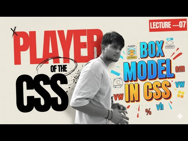 CSS-07 | The CSS Box Model Explained (margin, border, padding & content) | Scratch-to-Stack