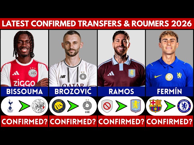 🚨 LATEST CONFIRMED TRANSFER AND RUMOURS 2026 | BROZOVIC, BISSOUMA, RAMOS, FERMIN.........
