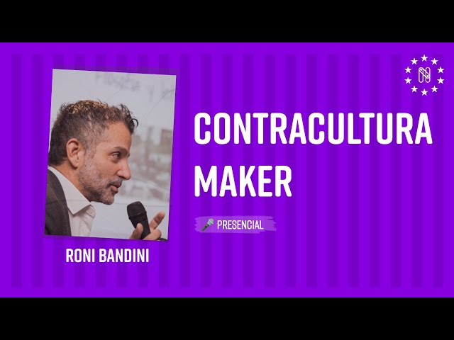 Contracultura Maker con Roni Bandini en Nerdearla 10mo aniversario