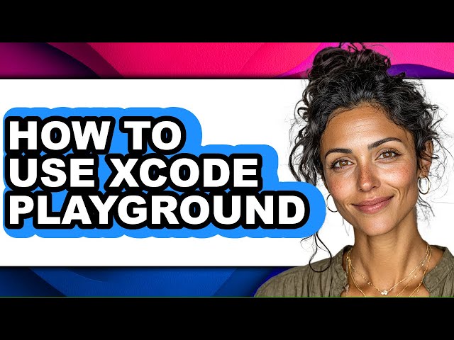 How to Use Xcode Playground - Easy Guide