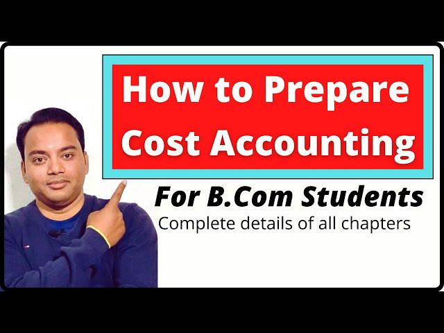 How to prepare Cost Accounting | For B.Com |